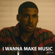 a man in a plaid shirt says i wanna make music on a netflix poster