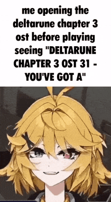 a picture of a girl with a caption that says me opening the deltarune chapter 3 ost