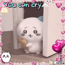 a picture of a stuffed animal with the words " you can cry " written on it