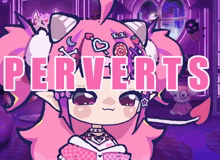 a cartoon drawing of a girl with the words perverts written above her