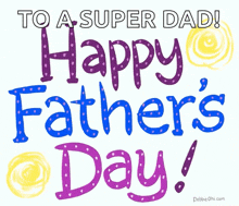 a drawing of a happy father 's day greeting for a super dad