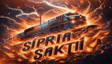 a poster with a train and the words sipria sakti on it