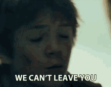 We Cant Leave You We Wont Leave You GIF