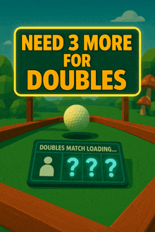a sign that says " need 3 more for doubles " on it