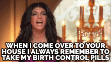 Beauty O Motherhood- When I Come Over To Your House I Always Remember To Take My Birth Control Pills GIF - Realhousewives Newjersey Birthcontrol GIFs