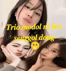 three asian girls are posing for a picture with the words trio modol ni bos sengol dong