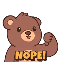 a brown teddy bear with the word nope written on its chest