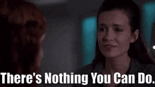 Chicago Med Theres Nothing You Can Do GIF - Chicago Med Theres Nothing You Can Do Natalie Manning GIFs