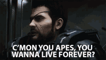 C'Mon You Apes, You Wanna Live Forever? GIF
