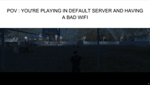 a screenshot of a video game that says " you 're playing in default server and having a bad wifi " at the top