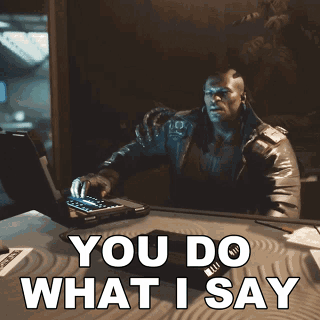 You Do What I Say Placide GIF You Do What I Say Placide Cyberpunk2077 you-do-what-i-say-placide-gif-you-do-what-i-say-placide-cyberpunk2077