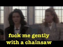 Heathers: Fuck Me Gently With A Chainsaw GIF - Heathers Winona Ryder Fuck Me GIFs