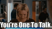 Chicago Med Hannah Asher GIF - Chicago Med Hannah Asher Youre One To Talk GIFs