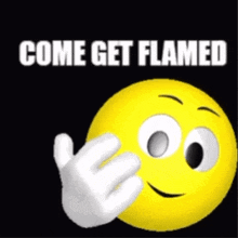 Come Get Flamed GIF - Come Get Flamed GIFs