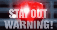 Stay Out Siren GIF - Stay Out Siren Warning Stay Out GIFs