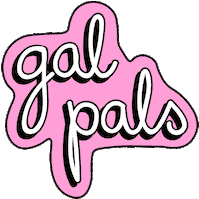 Gal Pals Best Friends Sticker - Gal Pals Best Friends Gals Stickers
