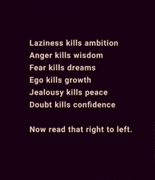 a black and white poster that says laziness kills ambition anger kills wisdom fear kills dreams