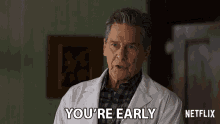 Youre Early Doc Mullins GIF - Youre Early Doc Mullins Virgin River New Beginnings GIFs