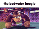 a picture of donkey kong with the words the badwater boogie on the bottom