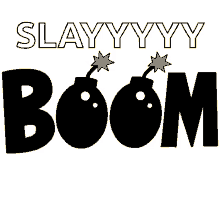 Boom Slay GIF - Boom Slay Bomb GIFs