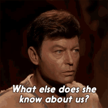 What Else Does She Know About Us Dr Leonard Mccoy GIF - What Else Does She Know About Us Dr Leonard Mccoy Star Trek GIFs