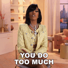 You Do Too Much Jac'Eil Duckworth GIF - You Do Too Much Jac'Eil Duckworth Basketball Wives GIFs