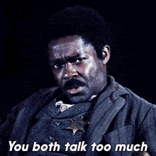 You Both Talk Too Much Bass Reeves GIF - You Both Talk Too Much Bass Reeves Lawmen Bass Reeves GIFs