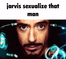 a picture of a man with the words jarvis sexualize that man