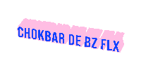 a pink and blue sign that says chokbar de bz flx on it