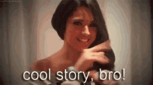 Cool Story, Bro! GIF - Cool Story Bro Not Bad Still Lame GIFs