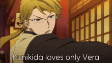a picture of a man with the words kunikida loves only vera