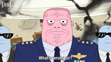 a cartoon says what 's wrong sir in front of a group of men