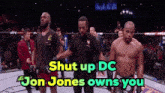 jon jones says shut up dc jon jones owns you in a boxing match
