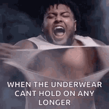ripping man when the underwear cant hold on any longer