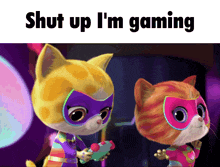 a picture of two cartoon cats with the words shut up i 'm gaming