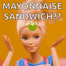 a barbie doll has a sad face on her forehead and the words mayonnaise sandwich