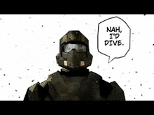 a soldier in a helmet and mask is talking in a speech bubble .