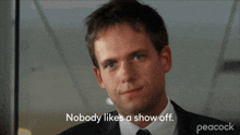 Nobody Likes A Show Off Mike Ross GIF - Nobody Likes A Show Off Mike Ross Patrick J Adams GIFs