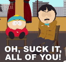 Oh Suck It All Of You Randy Marsh GIF - Oh Suck It All Of You Randy Marsh Eric Cartman GIFs