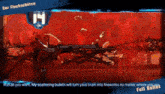 a screenshot of a video game that says run all you want my scattering bullets will turn your brain into fireworks