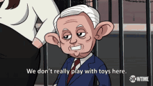We Dont Play Toys Not Joking GIF - We Dont Play Toys Not Joking Okay GIFs