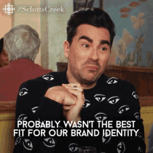 Probably Wasnt The Best Fit For Our Brand Identity David Rose GIF - Probably Wasnt The Best Fit For Our Brand Identity David Rose David GIFs