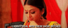 I Cannot Deal With These Basic Bitches GIF - Basic Bitches Aish GIFs