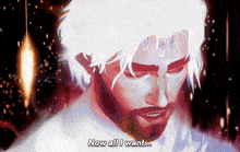 a painting of a man with a beard and white hair saying `` now all i want ... ''