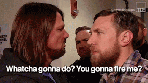 Whatcha Gonna Do? You Gonna Fire Me? GIF - Fire Me Whatcha Gonna Do Angry Employee GIFs