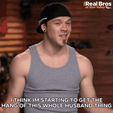 i think im starting to get the hang of this whole husband thing jimmy tatro xander the real bros of simi valley im getting used to it