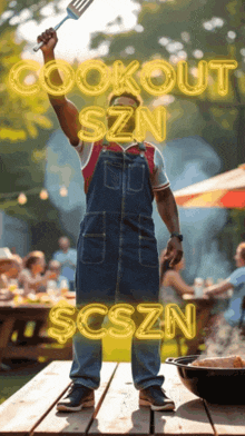 a man in overalls is holding a spatula in the air with the words cookout szn scszn above him