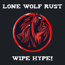 Lone Wolf Rust Wipe Hype GIF - Lone Wolf Rust Wipe Hype Rust Wipe GIFs