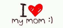 Mommy I Love My Mom GIF - Mommy I Love My Mom Mom GIFs
