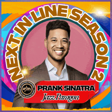 a poster for next in line season 2 with frank sinatra jazz paragon
